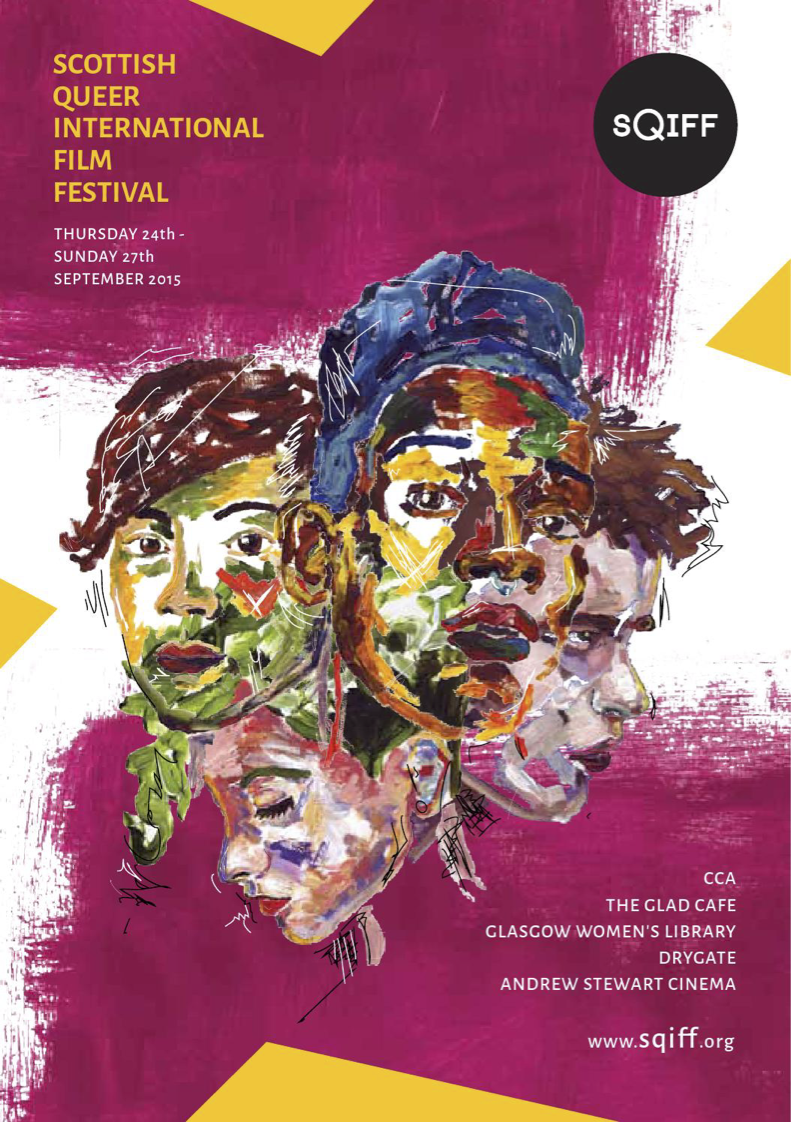 A acrylic style illustration with four faces painted with different acrylic colours. The background has pink brushes on both the top and bottom, with yellow triangles on each side of the poster. The text on the top left corner reads Scottish Queer International Film Festival Thursday 24th - Sunday 27th September 2015. The text on the bottom right reads 'CCA, The Glad Cafe, Glasgow Women's Library, Drygate, Andrew Stewart Cinema'.